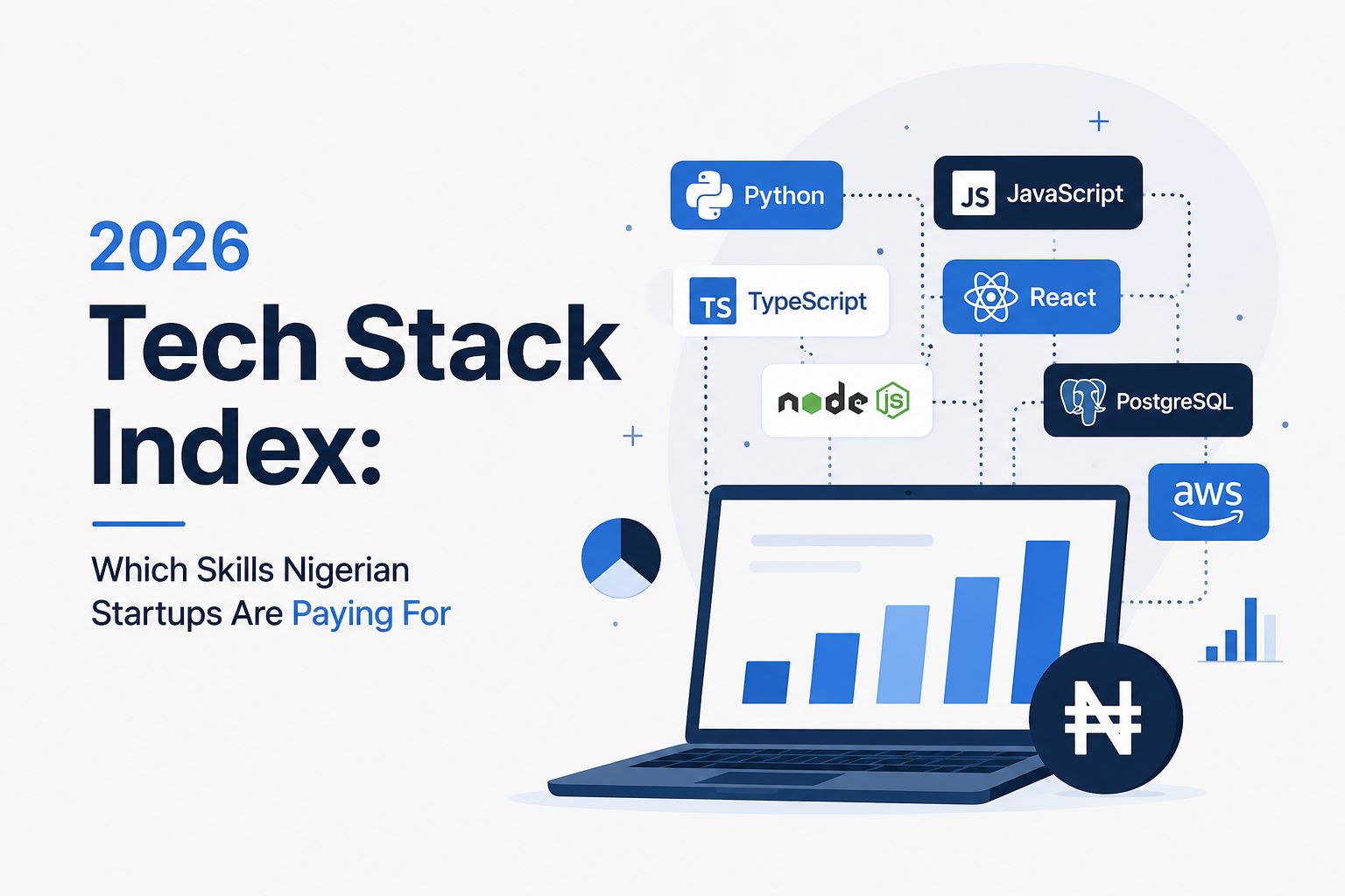 The 2026 Tech Stack Index: Which Skills Nigerian Startups Are Paying For